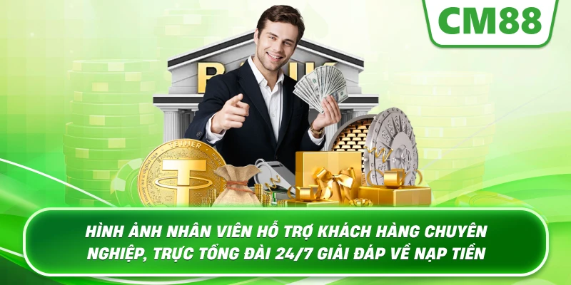 Hình ảnh nhân viên hỗ trợ khách hàng chuyên nghiệp, trực tổng đài 24/7 giải đáp về nạp tiền